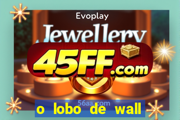 o lobo de wall street online